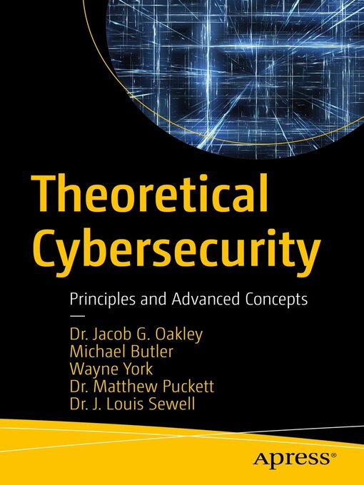 Title details for Theoretical Cybersecurity by Jacob G. Oakley - Available